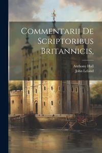 Produktbild: Commentarii De Scriptoribus Britannicis,
