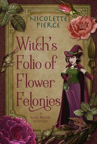 Produktbild: Witch's Folio of Flower Felonies (A Sage Moon Mystery, #2)
