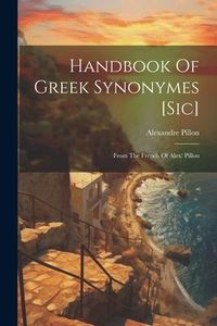 Produktbild: Handbook Of Greek Synonymes [sic]: From The French Of Alex. Pillon