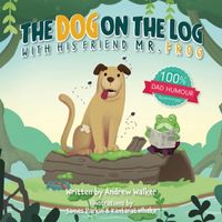 Produktbild: The Dog on the Log with His Friend Mr Frog