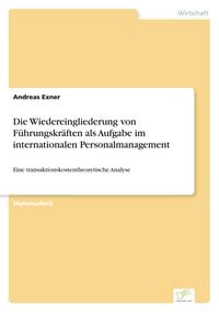 Produktbild: Die Wiedereingliederung von F&uuml;hrungskr&auml;ften als Aufgabe im internationalen Personalmanagement