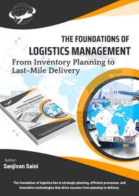 Produktbild: The Foundations of Logistics Management: From Inventory Planning to Last-Mile Delivery