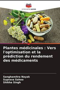 Produktbild: Plantes m&eacute;dicinales : Vers l'optimisation et la pr&eacute;diction du rendement des m&eacute;dicaments