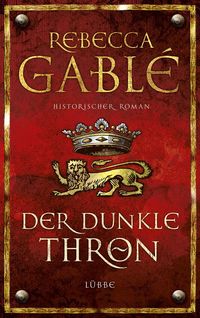 Bild vom Artikel Der dunkle Thron / Waringham Saga Bd. 4 vom Autor Rebecca Gablé