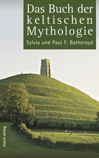 Bild vom Artikel Das Buch der keltischen Mythologie vom Autor Syliva und Paul F. Botheroyd