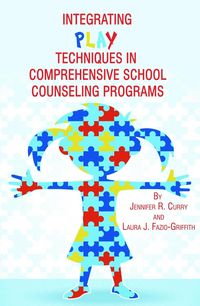 Produktbild: Integrating Play Techniques in Comprehensive Counseling Programs