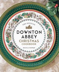 Produktbild: The Official Downton Abbey Christmas Cookbook