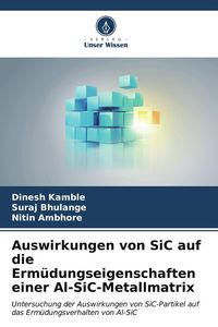 Produktbild: Auswirkungen von SiC auf die Erm&uuml;dungseigenschaften einer Al-SiC-Metallmatrix