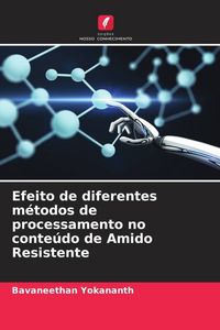 Produktbild: Efeito de diferentes m&eacute;todos de processamento no conte&uacute;do de Amido Resistente