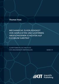 Produktbild: Mechanische Zuverl&auml;ssigkeit von gedruckten und gasf&ouml;rmig abgeschiedenen Schichten auf flexiblem Substrat