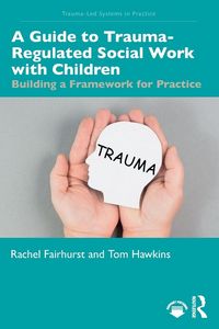 Produktbild: A Guide to Trauma-Regulated Social Work with Children