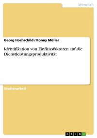 Produktbild: Identifikation von Einflussfaktoren auf die Dienstleistungsproduktivit&auml;t