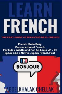 Produktbild: Learn French The Easy Guide to Speaking Real French