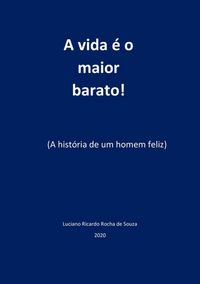 Produktbild: A Vida &Eacute; O Maior Barato