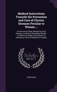 Produktbild: Medical Instructions Towards the Prevention and Cure of Chronic Diseases Peculiar to Women ...