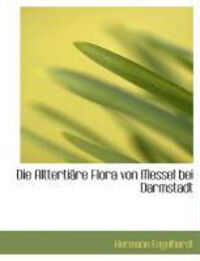 Produktbild: Die Altterti Re Flora Von Messel Bei Darmstadt