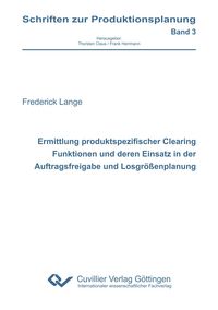 Produktbild: Ermittlung produktspezifischer Clearing Funktionen und deren Einsatz in der Auftragsfreigabe und Losgr&ouml;&szlig;enplanung