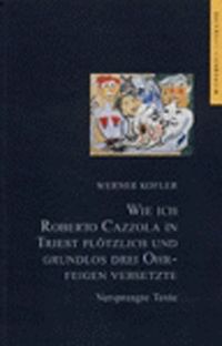 Produktbild: Wie ich Roberto Cazzola in Triest pl&ouml;tzlich und grundlos drei Ohrfeigen versetzte