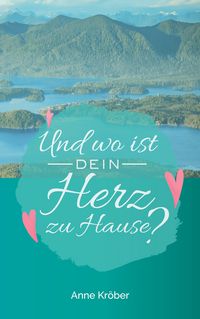 Produktbild: Und wo ist dein Herz zu Hause?