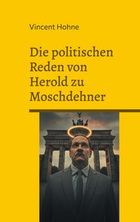 Produktbild: Die politischen Reden von Herold zu Moschdehner