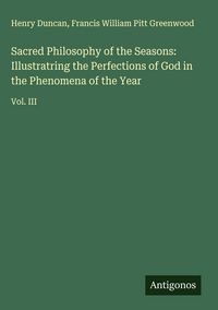 Produktbild: Sacred Philosophy of the Seasons: Illustratring the Perfections of God in the Phenomena of the Year