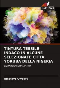 Produktbild: Tintura Tessile Indaco in Alcune Selezionate Citt&agrave; Yoruba Della Nigeria