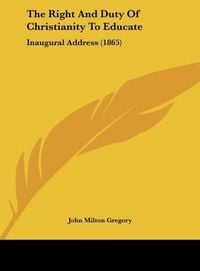 Produktbild: The Right And Duty Of Christianity To Educate