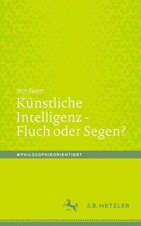 Produktbild: K&uuml;nstliche Intelligenz - Fluch oder Segen?