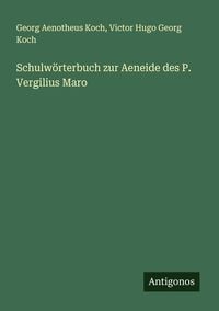 Produktbild: Schulw&ouml;rterbuch zur Aeneide des P. Vergilius Maro