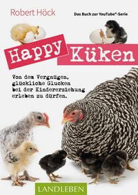 Produktbild: Happy K&uuml;ken . Das Buch zur YouTube-Serie Happy Huhn