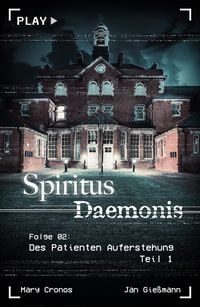 Produktbild: Spiritus Daemonis - Folge 2: Des Patienten Auferstehung (Teil 1)