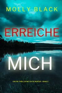 Produktbild: Erreiche mich (Ein FBI-Thriller mit Katie Winter - Band 2)