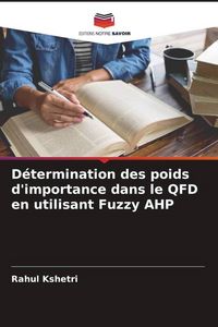 Produktbild: D&eacute;termination des poids d'importance dans le QFD en utilisant Fuzzy AHP