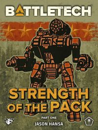 Produktbild: BattleTech: Strength of the Pack, Part One (A BattleTech Serial Novel)