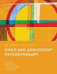 Produktbild: Deliberate Practice in Child and Adolescent Psychotherapy