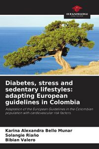 Produktbild: Diabetes, stress and sedentary lifestyles: adapting European guidelines in Colombia