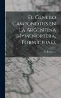 Produktbild: El G&eacute;nero Camponotus En La Argentina (Hymenoptera, Formicidae).