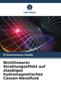 Produktbild: Nichtlinearer Strahlungseffekt auf staubiges hydromagnetisches Casson-Nanofluid