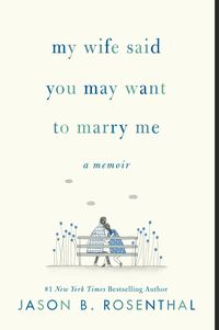 Produktbild: My Wife Said You May Want to Marry Me