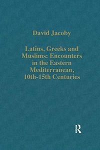 Produktbild: Jacoby, D: Latins, Greeks and Muslims: Encounters in the Eas