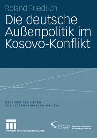 Bild vom Artikel Die deutsche Außenpolitik im Kosovo-Konflikt vom Autor Roland Friedrich