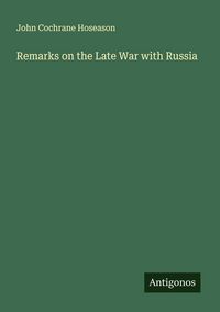 Produktbild: Remarks on the Late War with Russia