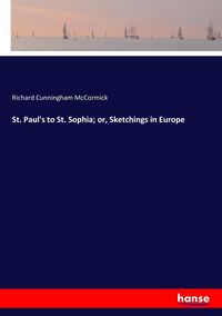 Produktbild: St. Paul's to St. Sophia; or, Sketchings in Europe