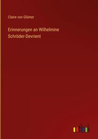 Produktbild: Erinnerungen an Wilhelmine Schr&ouml;der-Devrient