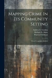 Produktbild: Mapping Crime In Its Community Setting: Event Geography Analysis