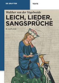Bild vom Artikel Leich, Lieder, Sangsprüche vom Autor Walther von der Vogelweide