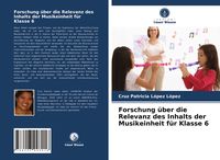 Produktbild: Forschung &uuml;ber die Relevanz des Inhalts der Musikeinheit f&uuml;r Klasse 6