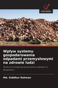 Produktbild: Wp&iquest;yw systemu gospodarowania odpadami przemys&iquest;owymi na zdrowie ludzi