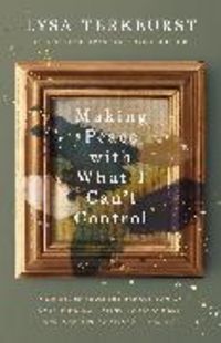 Produktbild: Making Peace with What I Can&rsquo;t Control