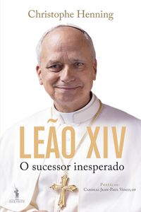 Produktbild: Le&atilde;o XIV: O Sucessor Inesperado
